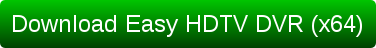 Download Easy HDTV DVR (x64)